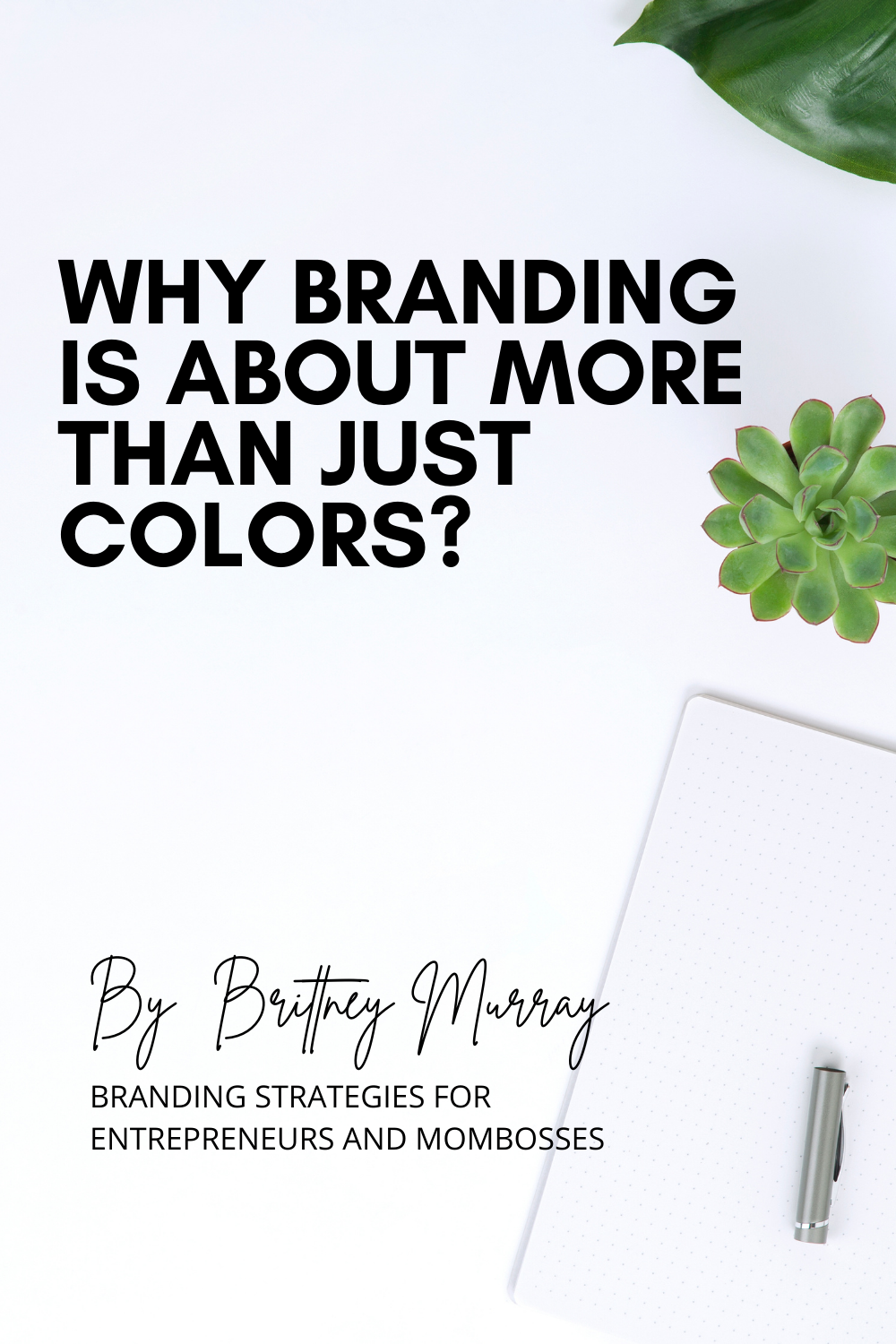 WHY BRANDING IS ABOUT MORE THAN JUST COLORS